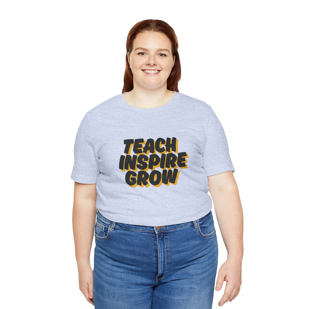 Inspiring Teacher Tee - Teach Inspire Grow Unisex Jersey Short Sleeve Shirt